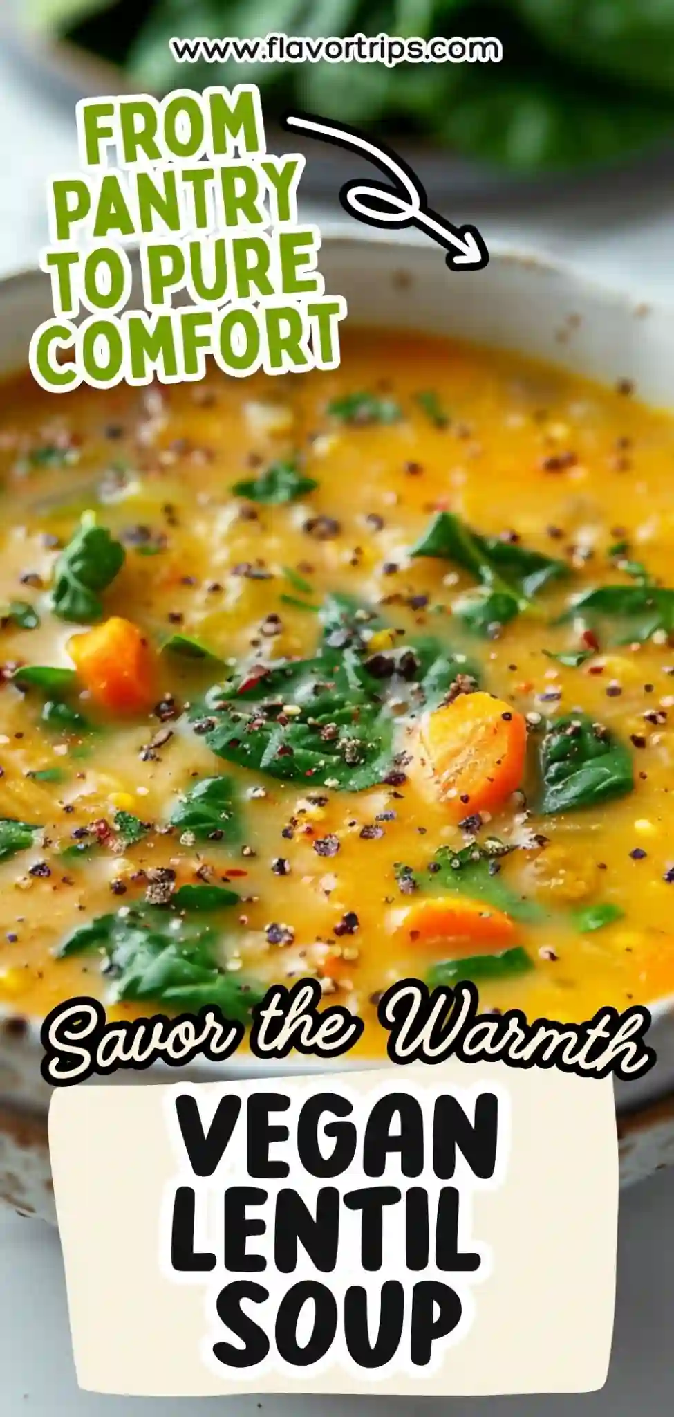 vertical pin of vegan lentil soup with carrots and spinach, captioned “From Pantry to Pure Comfort